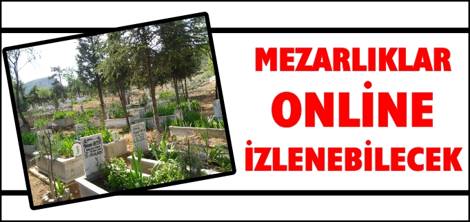 MEZARLIKLAR ONLİNE İZLENEBİLECEK