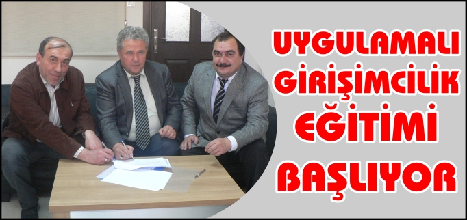 UYGULAMALI GİRİŞİMCİLİK EĞİTİMİ BAŞLIYOR