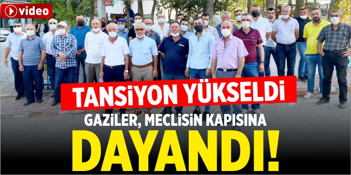 Gaziler, meclisin kapısına dayandı!