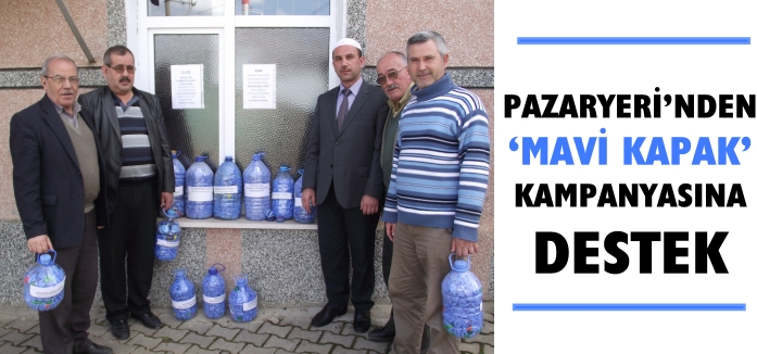 PAZARYERİ’NDEN "MAVİ KAPAK" KAMPANYASINA DESTEK