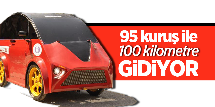 Bu araç 95 kuruş ile 100 kilometre gidiyor