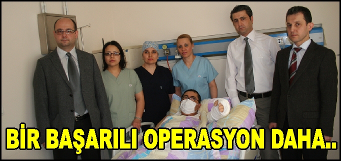 BİR BAŞARILI OPERASYON DAHA...