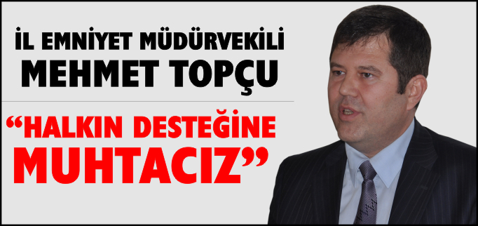 "HALKIN DESTEĞİNE MUHTACIZ"