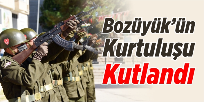 Bozüyük'ün Kurtuluşu kutlandı