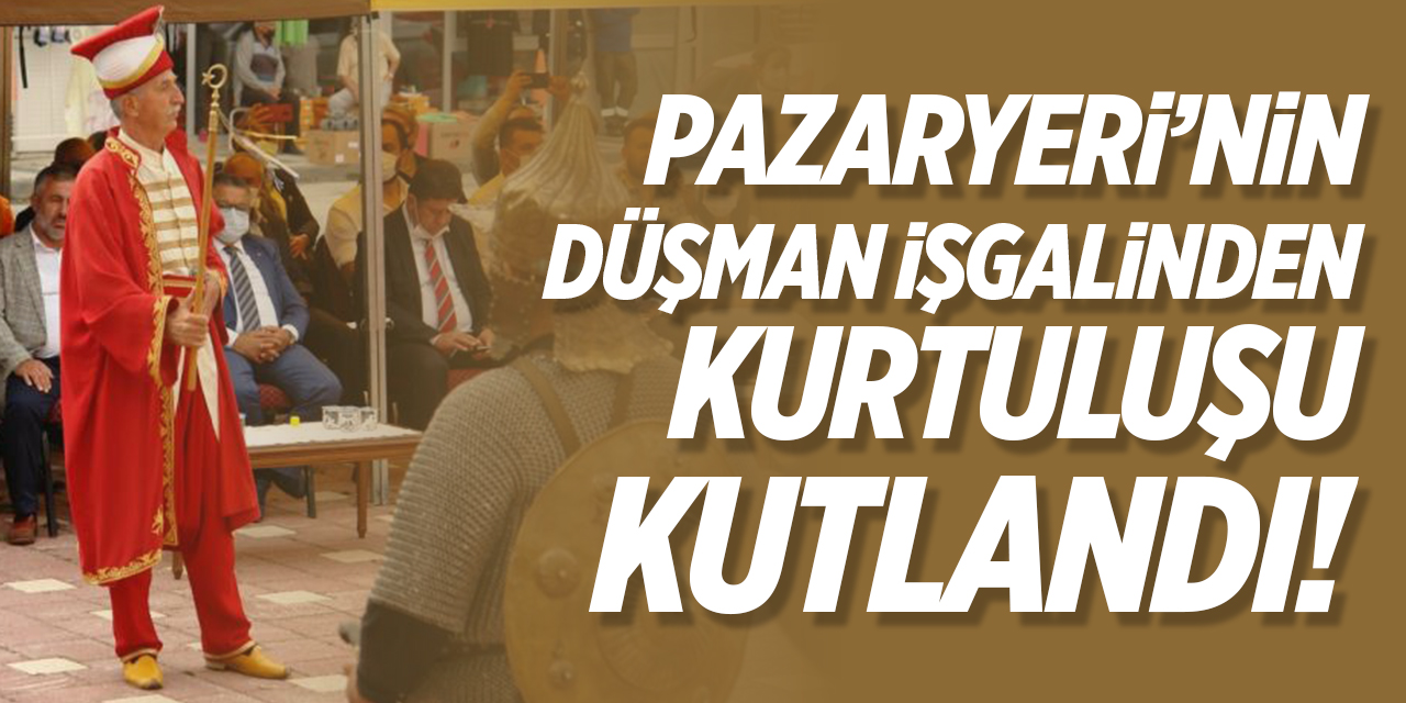 Pazaryeri'nin düşman işgalinden kurtuluşu kutlandı!