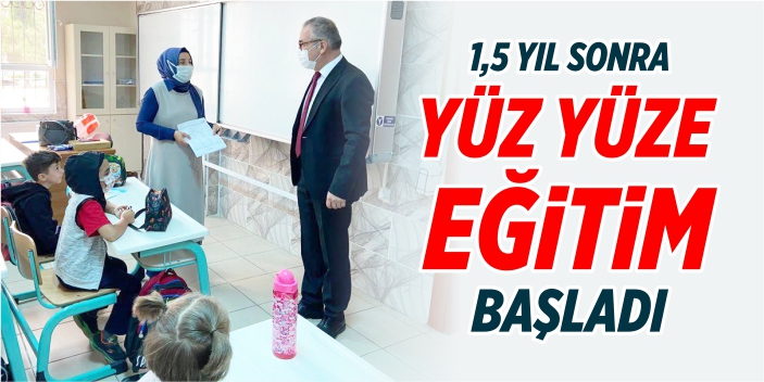 1,5 yıl sonra yüz yüze eğitim başladı