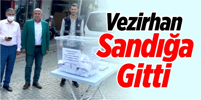 Vezirhan sandığa gitti