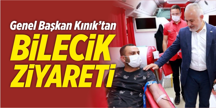 Genel Başkan Kınık'tan Bilecik ziyareti