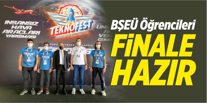 BŞEÜ öğrencileri TEKNOFEST finaline hazır