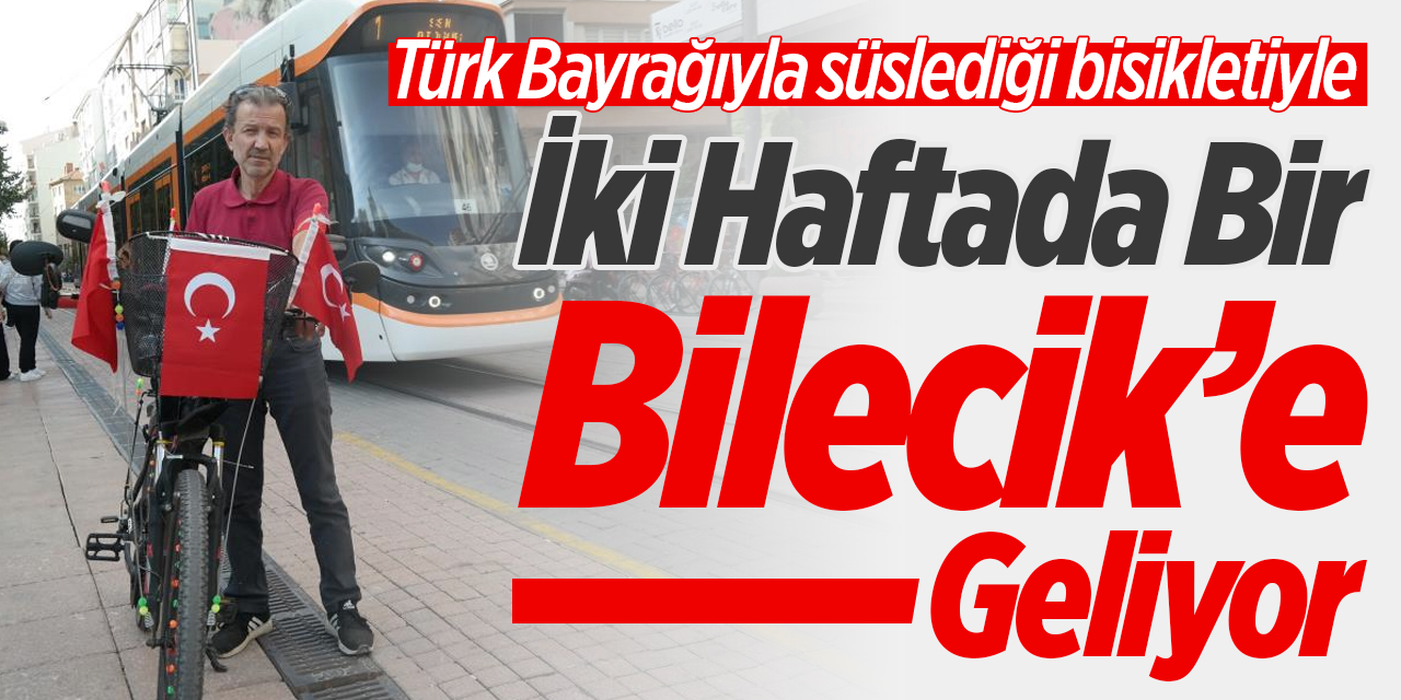 İki haftada bir Bilecik'e geliyor!