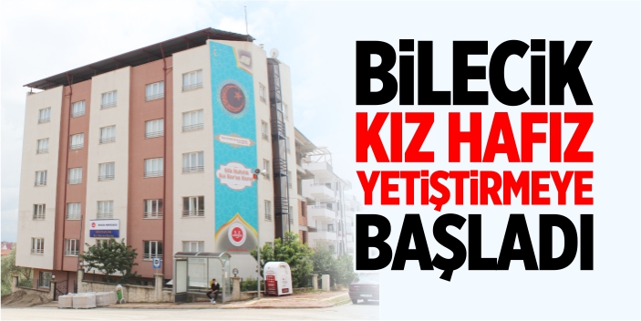Bilecik, kız hafız yetiştirmeye başladı