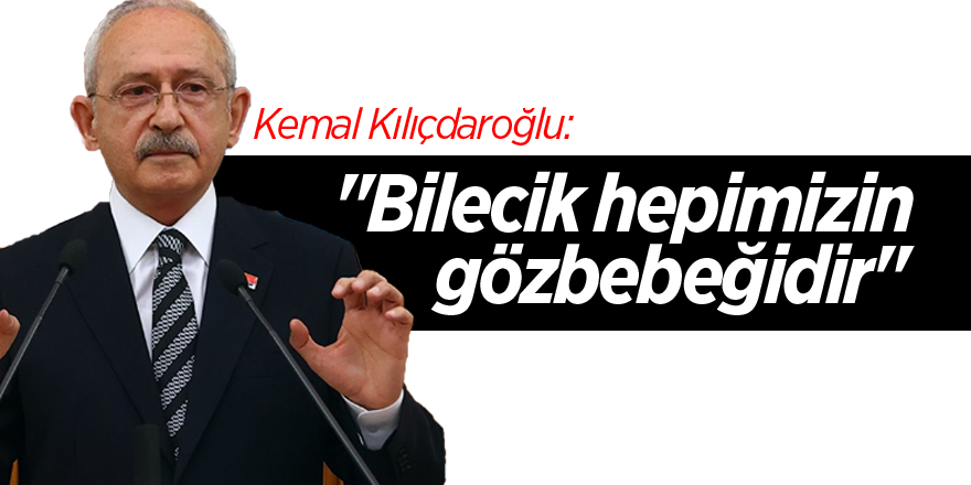 "Bilecik hepimizin gözbebeğidir"