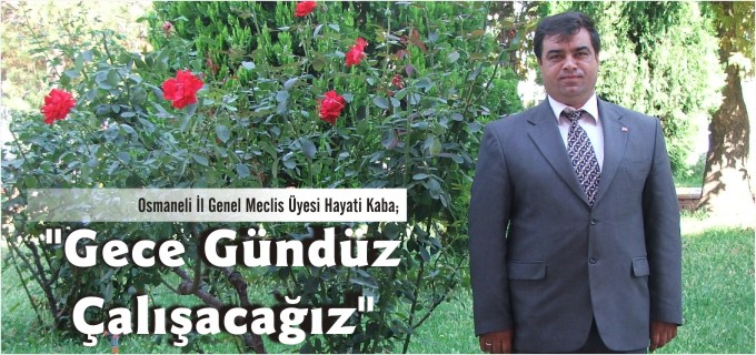 "GECE GÜNDÜZ ÇALIŞACAĞIZ"