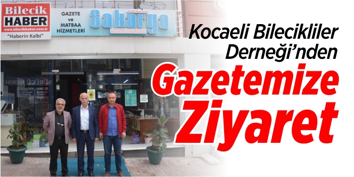 Kocaeli Bilecikliler Derneği’nden gazetemize ziyaret