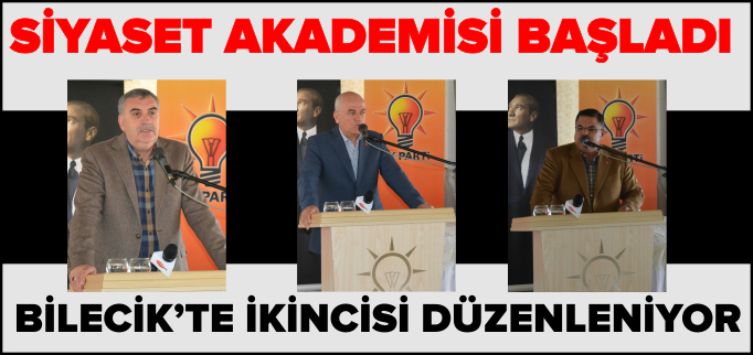 SİYASET AKADEMİSİ BAŞLADI