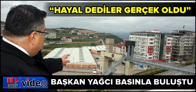 "HAYAL DEDİLER GERÇEK OLDU"