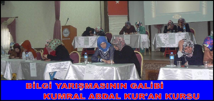 BİLGİ YARIŞMASININ GALİBİ KUMRAL ABDAL KUR’AN KURSU OLDU.