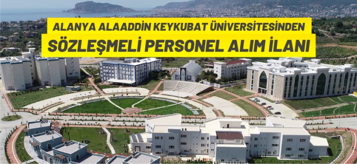 Alaaddin Keykubat Üniversitesi sözleşmeli personel alacak