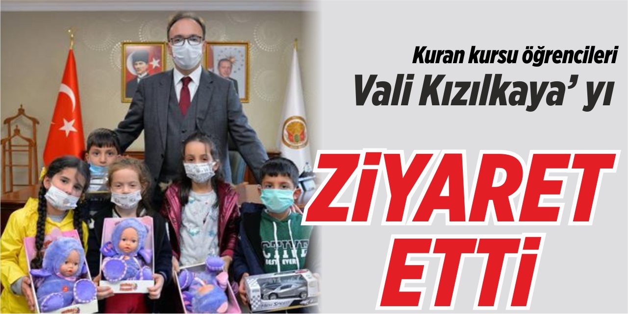 Kur’an kursu öğrencileri Vali Kızılkaya’yı ziyaret etti