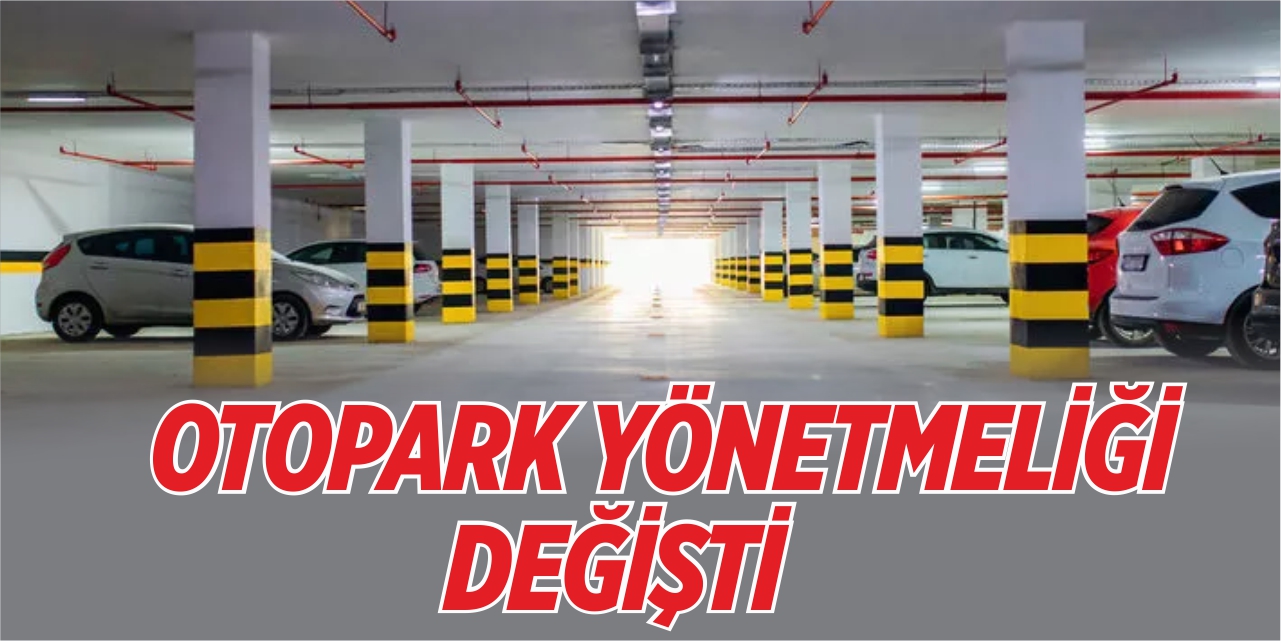 Otopark Yönetmeliği Değişti