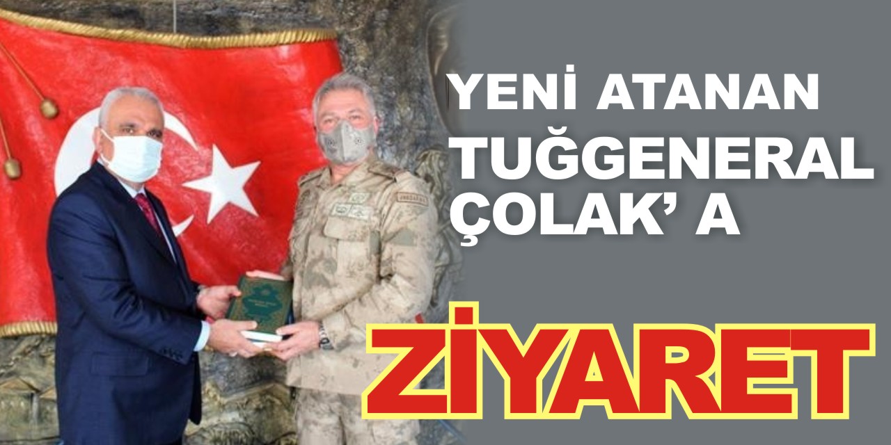 Yeni atanan Tuğgeneral Çolak’a ziyaret