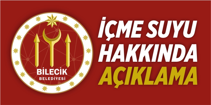 Bilecik Belediyesi'nden içme suyu hakkında açıklama