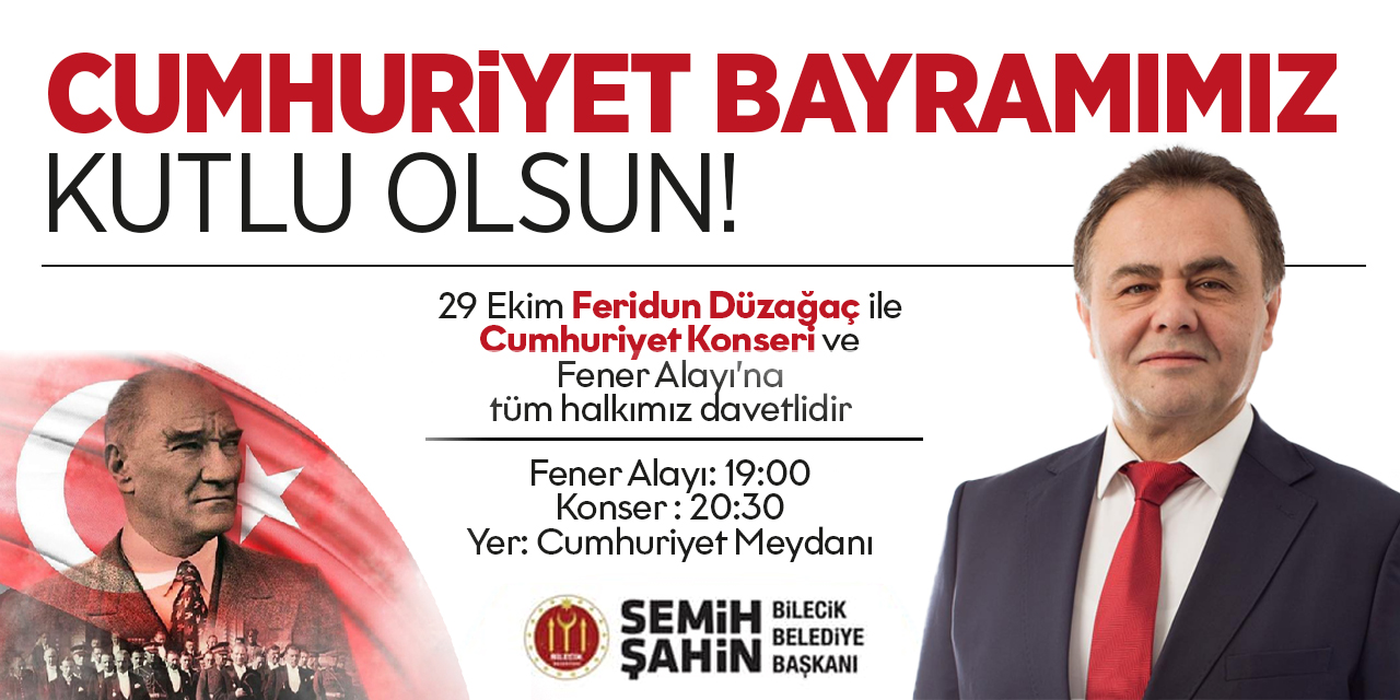 Cumhuriyet Bayramımız Kutlu Olsun! | Bilecik Belediye Başkanı Semih Şahin