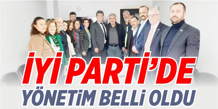 İYİ Parti’de yönetim belli oldu