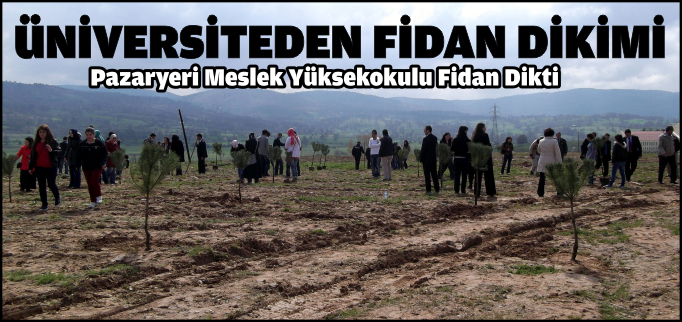 ÜNİVERSİTEDEN FİDAN DİKİMİ