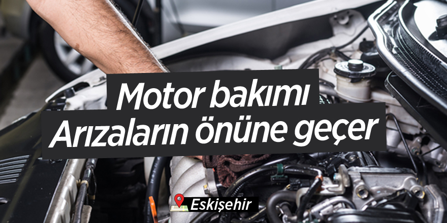 Motor bakımı kışın oluşabilecek arızaların önüne geçer