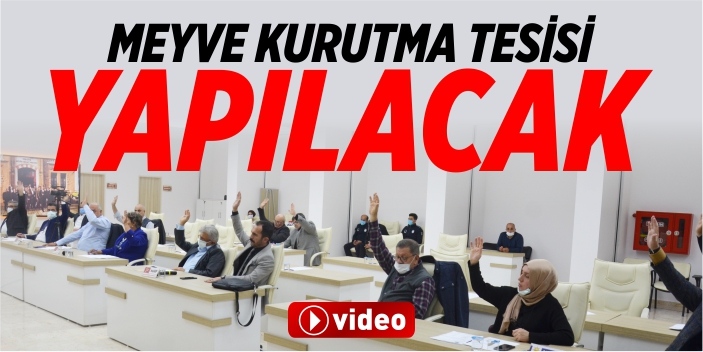 Küplü’ye meyve kurutma tesisi kurulacak