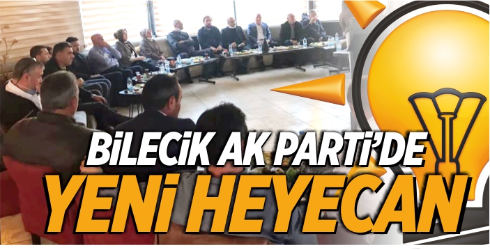 Bilecik AK Parti'de yeni heyecan