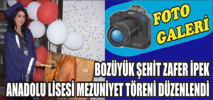 BOZÜYÜK ŞEHİT ZAFER İPEK ANADOLU LİSESİ MEZUNİYET TÖRENİ