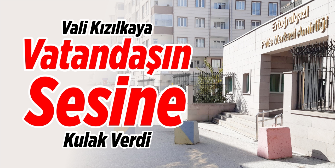 Vali Kızılkaya, vatandaşın sesine kulak verdi