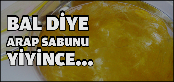 ARAP SABUNUNU YİYİNCE ZEHİRLENDİ