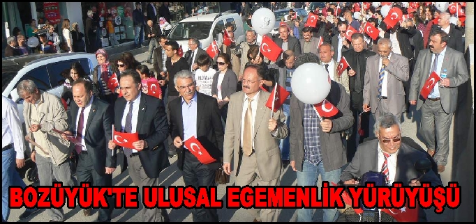 BOZÜYÜK’TE ULUSAL EGEMENLİK YÜRÜYÜŞÜ