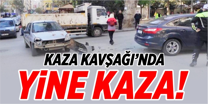 'Kaza Kavşağı'nda yine kaza