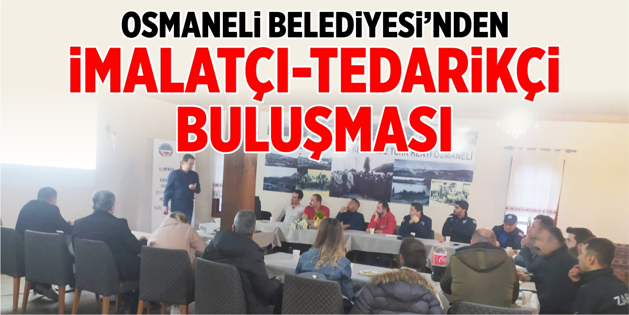 Osmaneli Belediyesi’nden imalatçı tedarikçi buluşması