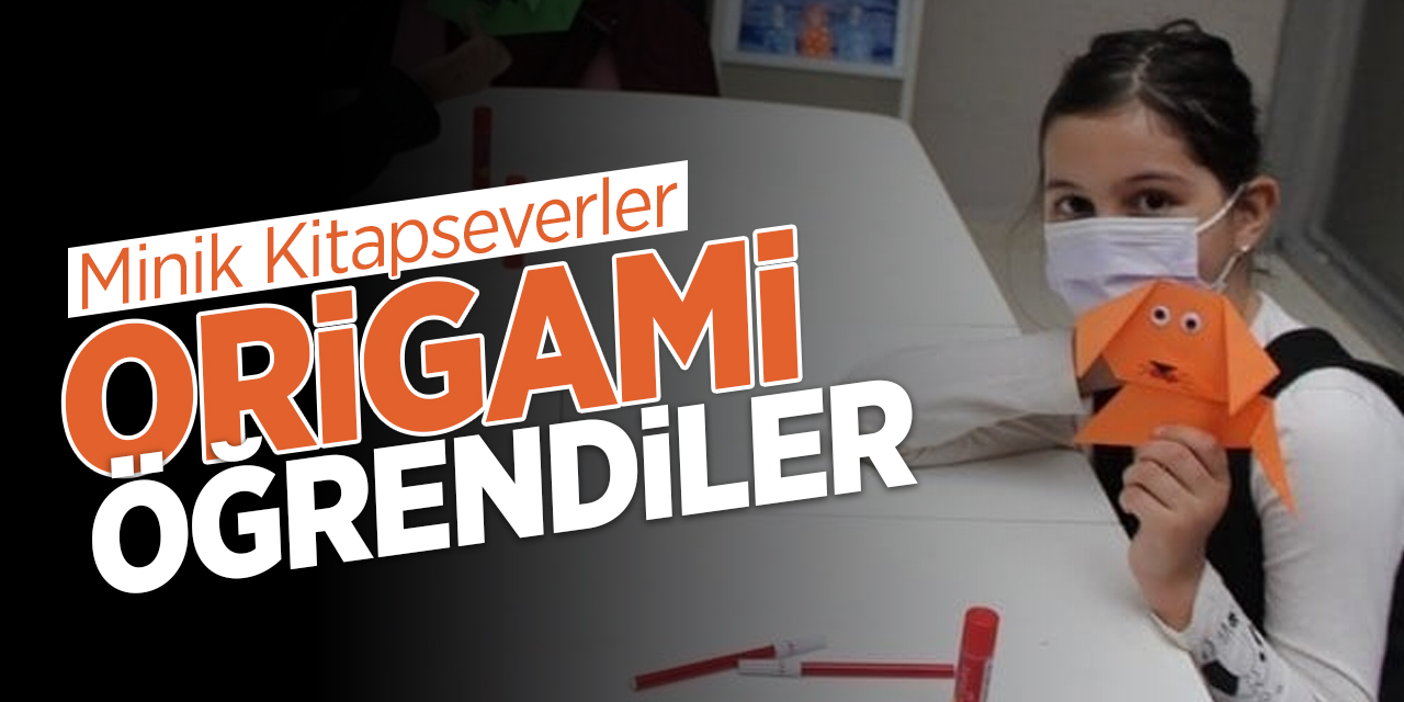 Bilecik'te minik kitapseverler origami sanatı öğrendiler!