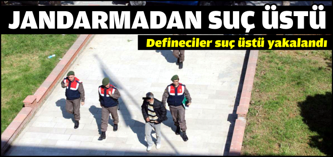 JANDARMA DEFİNECİLERE GÖZ AÇTIRMIYOR