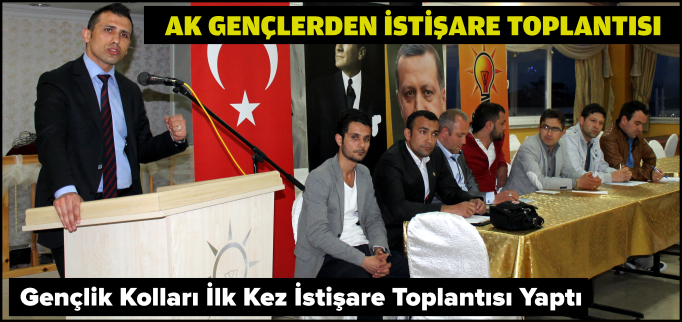 AK GENÇLERDEN İSTİŞARE TOPLANTISI