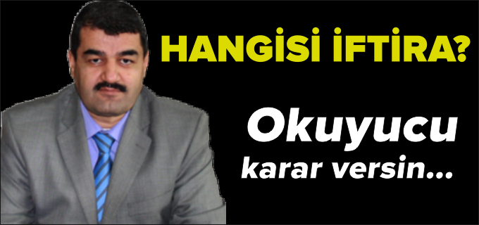 HANGİSİ İFTİRA?