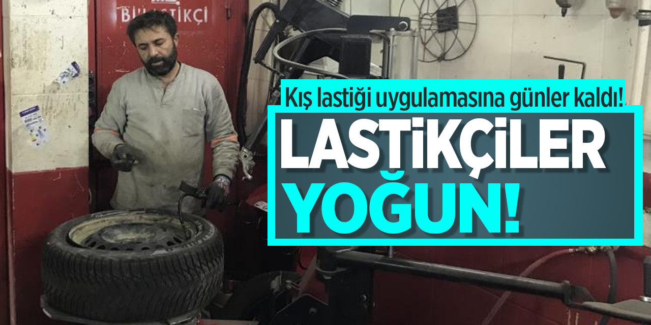 Kış lastiği uygulamasına günler kaldı! Lastikçiler yoğun!