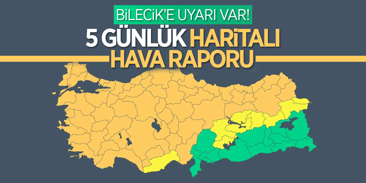 Bilecik'e uyarı! 5 günlük haritalı hava raporu