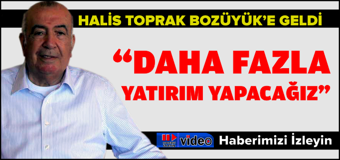 "DAHA FAZLA YATIRIM YAPACAĞIZ"