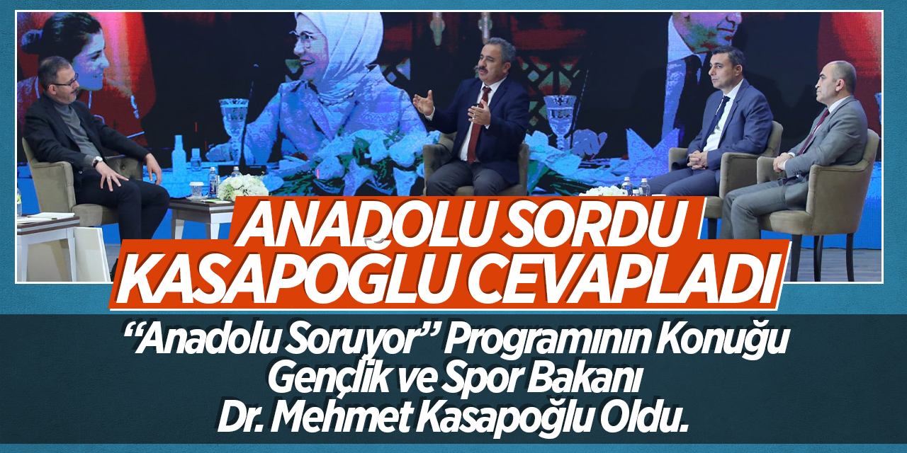 Anadolu Sordu Kasapoğlu Cevapladı