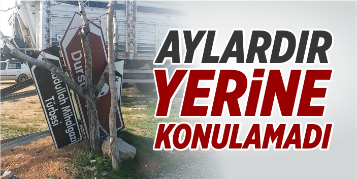 Sökülen tabelalar aylardır yerine konulmayı bekliyor