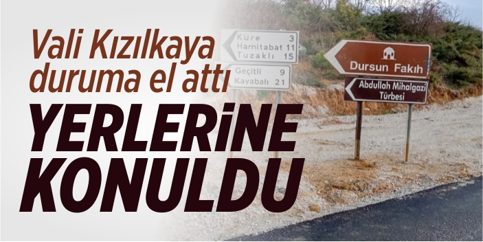 Vali Kızılkaya duruma el attı, tabelalar yerine konuldu