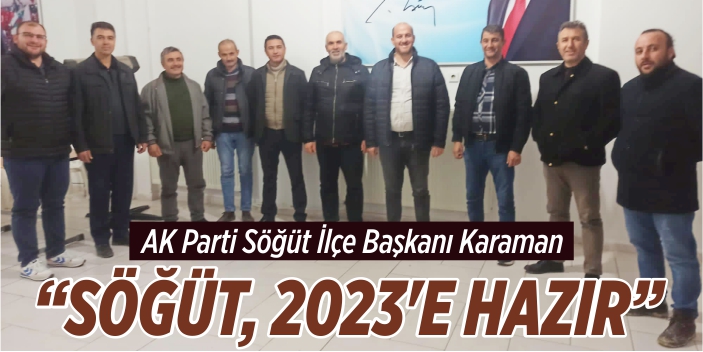 “Söğüt, 2023’e hazır”