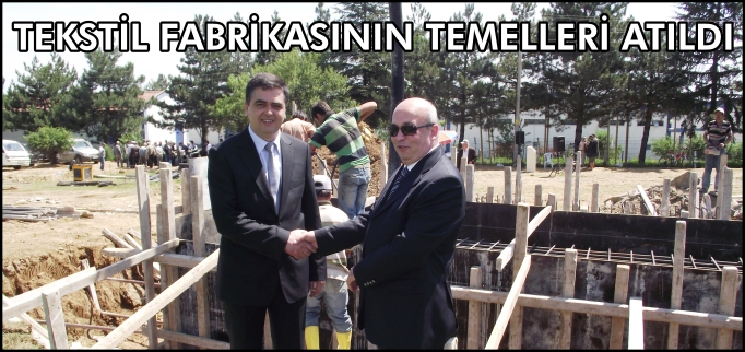 PAZARYERİ’NDE BRODE TEKSTİL FABRİKASININ TEMELLERİ ATILDI